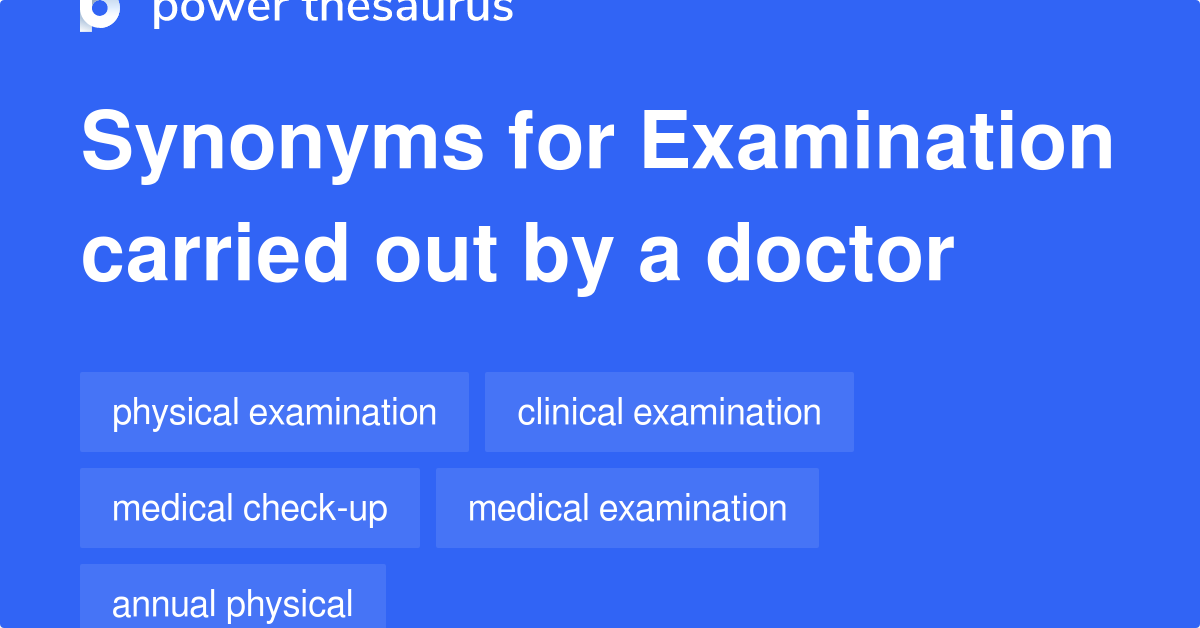 examination-carried-out-by-a-doctor-synonyms-34-words-and-phrases-for-examination-carried-out