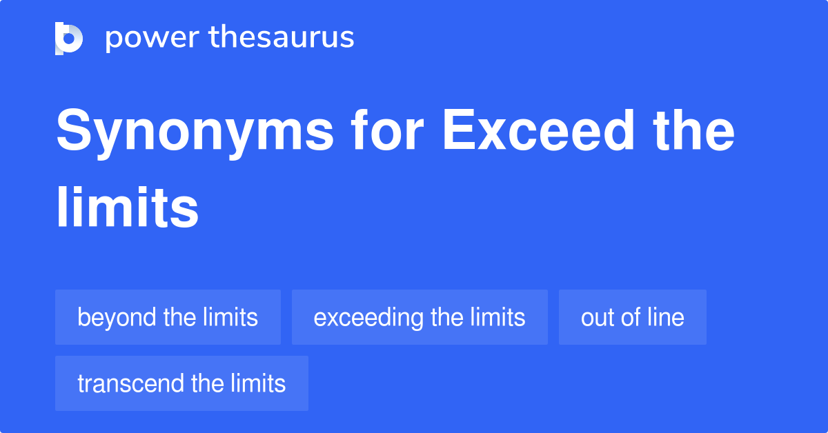 exceed-the-limits-synonyms-61-words-and-phrases-for-exceed-the-limits