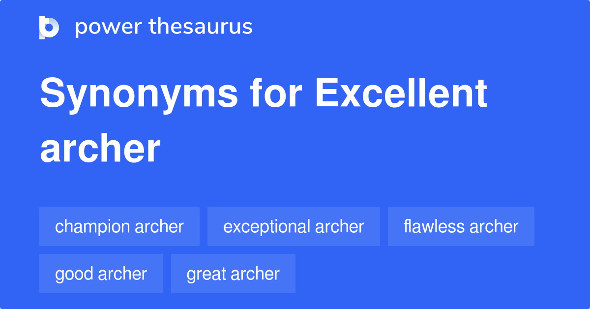 Excellent Archer synonyms 16 Words and Phrases for Excellent Archer