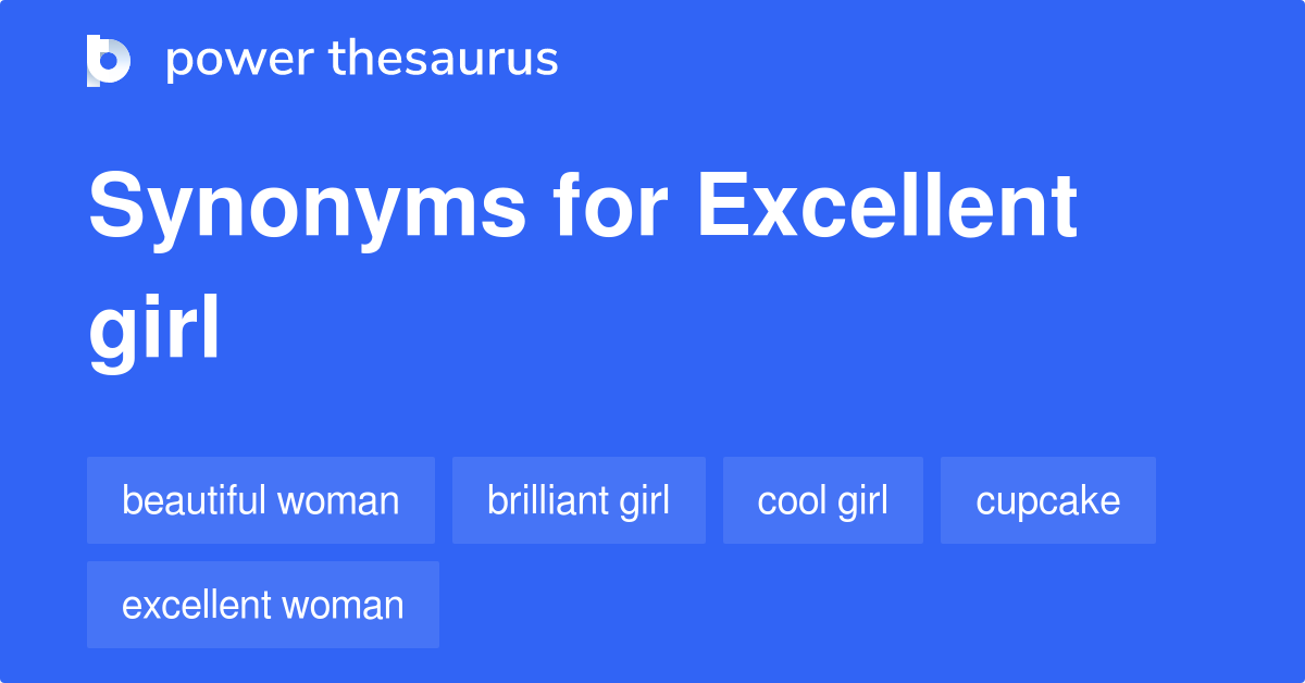Excellent Girl Synonyms 246 Words And Phrases For Excellent Girl