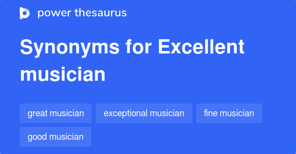 Excellent Musician synonyms - 24 Words and Phrases for Excellent Musician