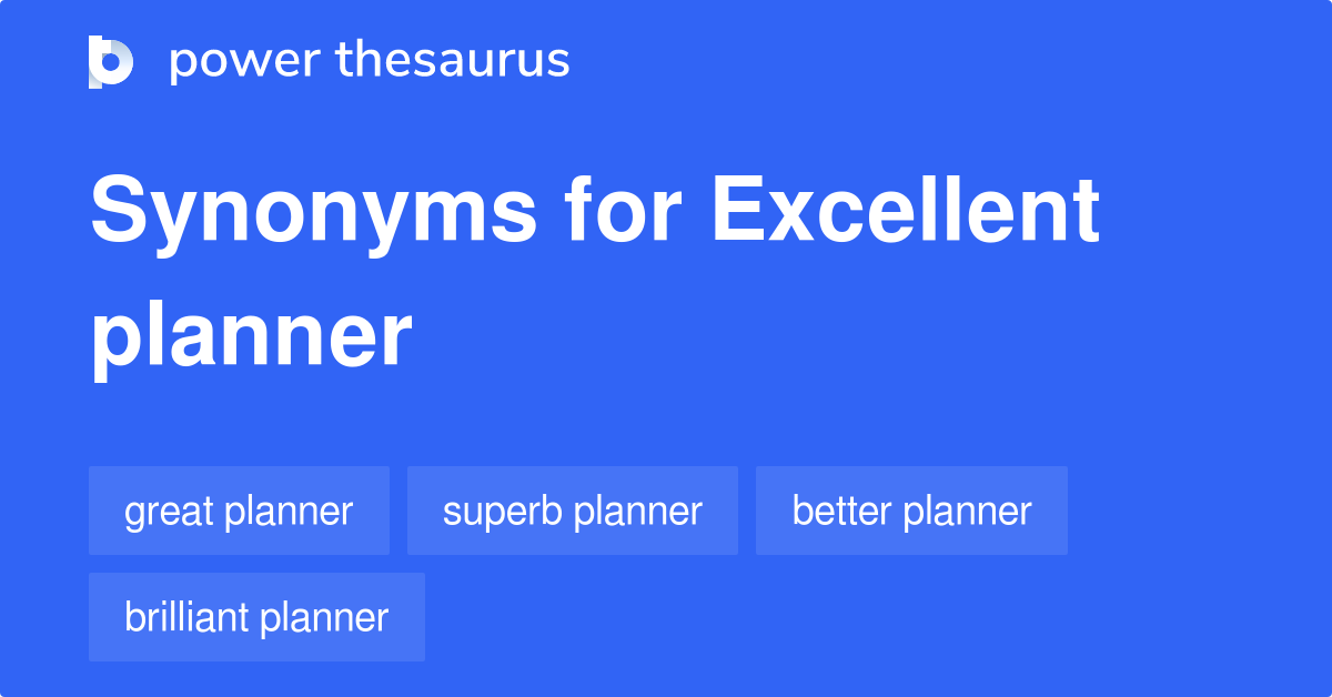 excellent-planner-synonyms-7-words-and-phrases-for-excellent-planner