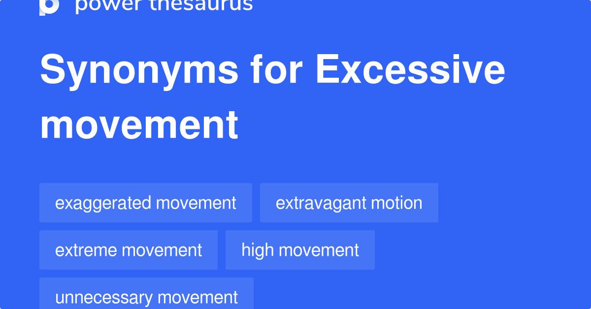 excessive-movement-synonyms-43-words-and-phrases-for-excessive-movement