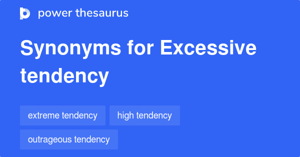 excessive-tendency-synonyms-10-words-and-phrases-for-excessive-tendency