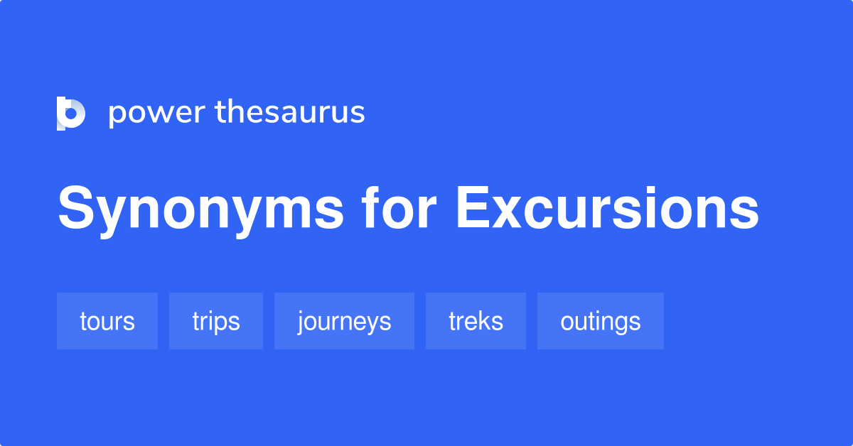 excursion meaning antonyms