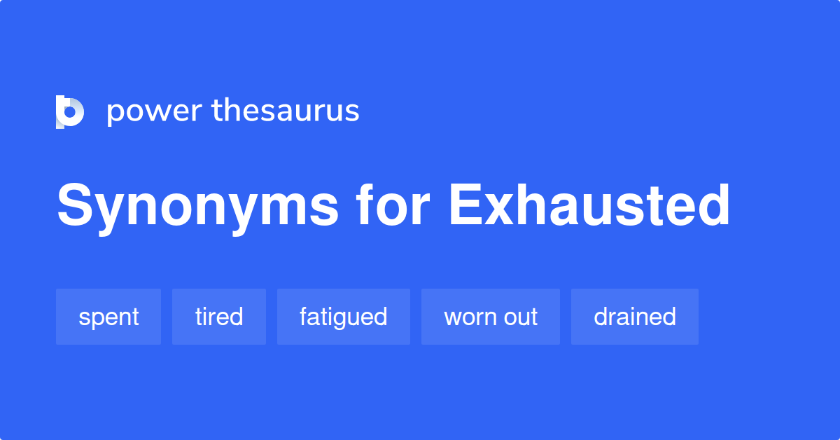 What Is The Synonyms Of Exhausted