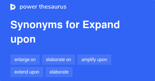 expand-upon-synonyms-427-words-and-phrases-for-expand-upon