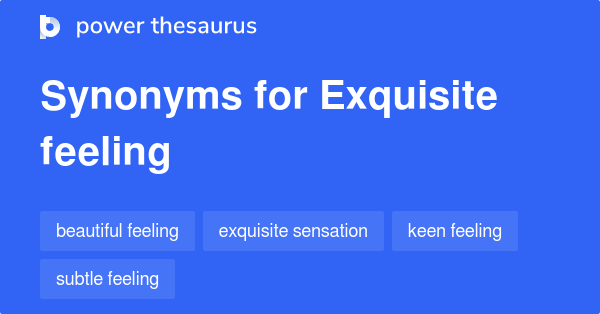 exquisite-feeling-synonyms-40-words-and-phrases-for-exquisite-feeling