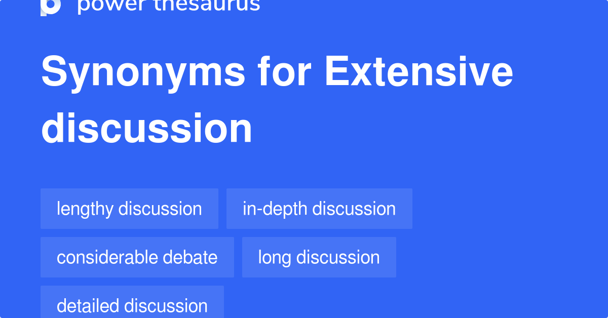 extensive-discussion-synonyms-143-words-and-phrases-for-extensive-discussion