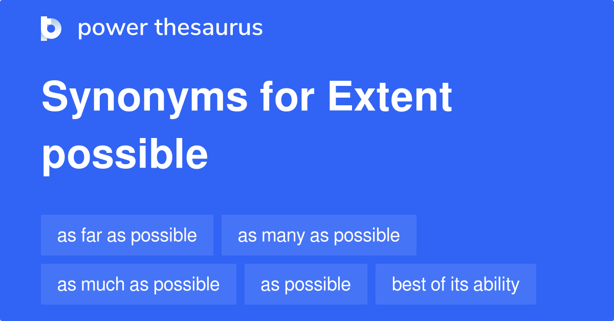 extent-possible-synonyms-105-words-and-phrases-for-extent-possible