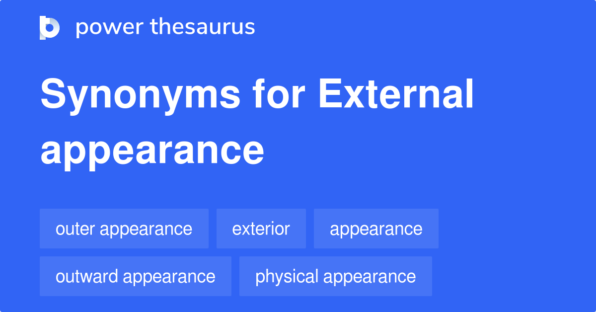 Synonyms External Appearance