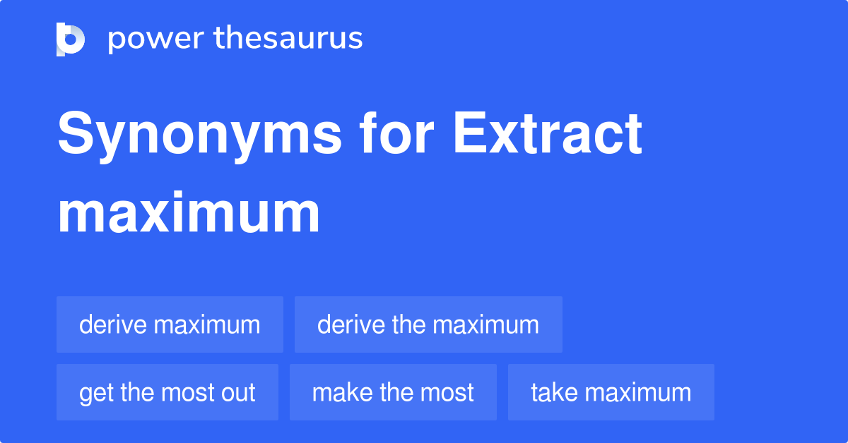 extract-maximum-synonyms-28-words-and-phrases-for-extract-maximum