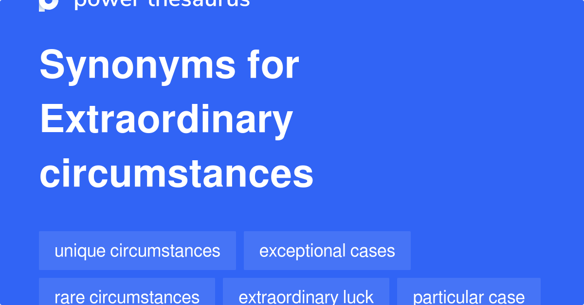 extraordinary-circumstances-synonyms-508-words-and-phrases-for