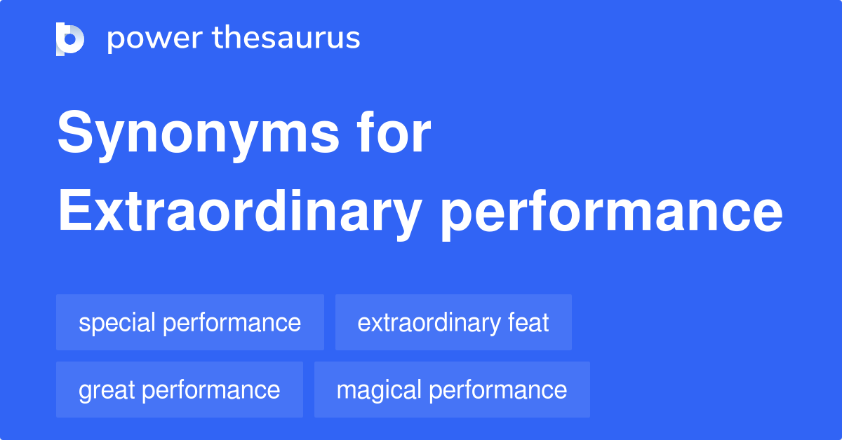 extraordinary-performance-synonyms-277-words-and-phrases-for