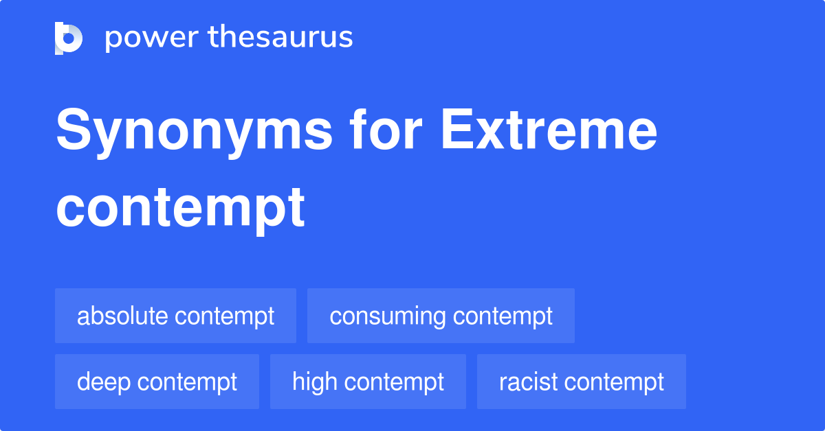 extreme-contempt-synonyms-14-words-and-phrases-for-extreme-contempt