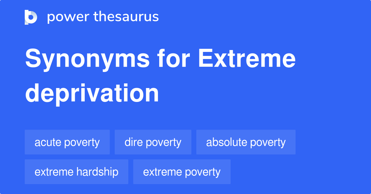 extreme-deprivation-synonyms-179-words-and-phrases-for-extreme