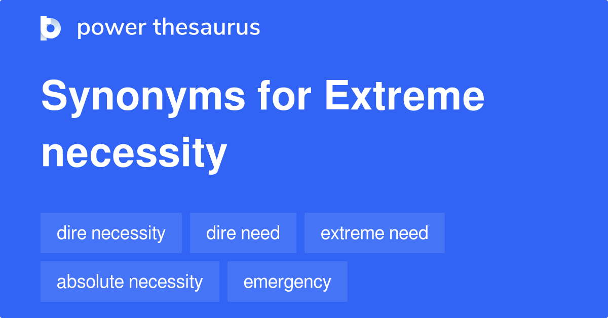 extreme-necessity-synonyms-76-words-and-phrases-for-extreme-necessity