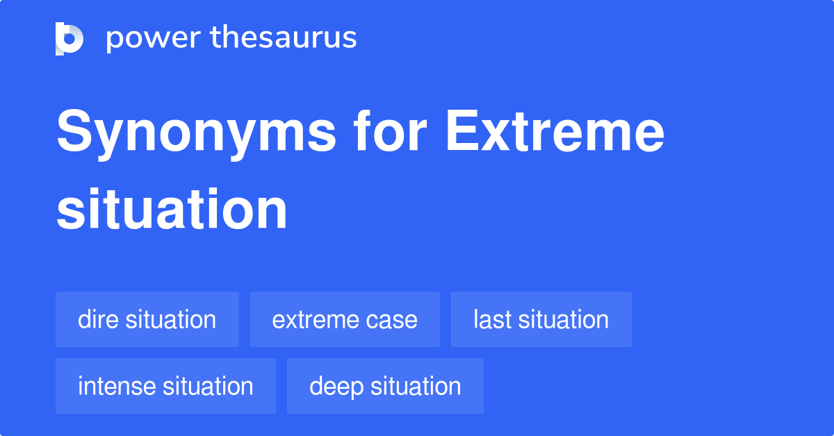 extreme-situation-synonyms-148-words-and-phrases-for-extreme-situation