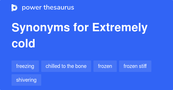 extremely-cold-synonyms-199-words-and-phrases-for-extremely-cold