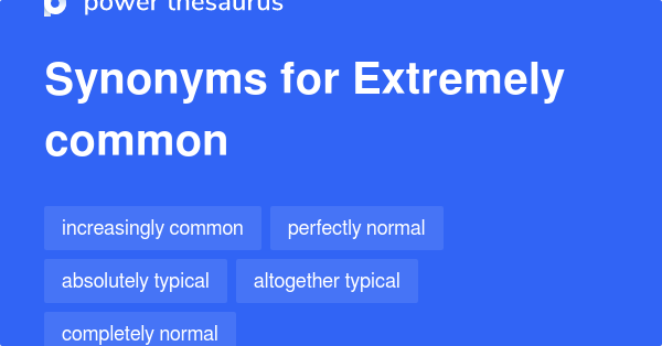 extremely-common-synonyms-70-words-and-phrases-for-extremely-common