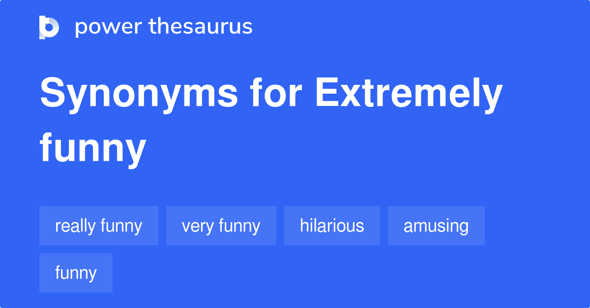 extremely-funny-synonyms-73-words-and-phrases-for-extremely-funny