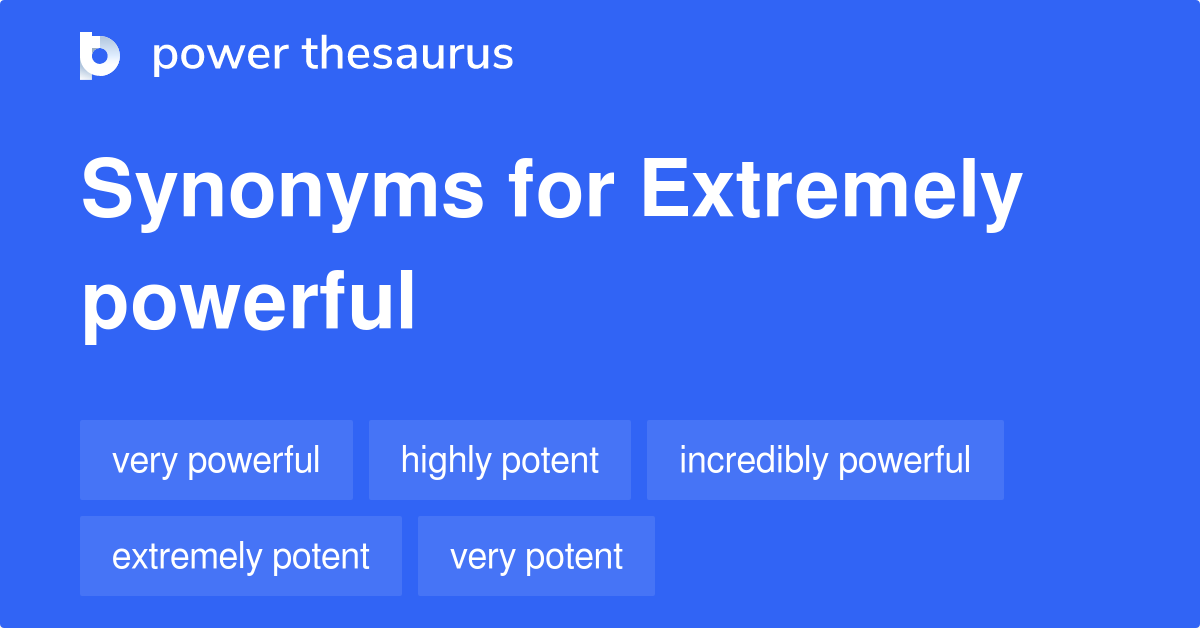 extremely-powerful-synonyms-182-words-and-phrases-for-extremely-powerful