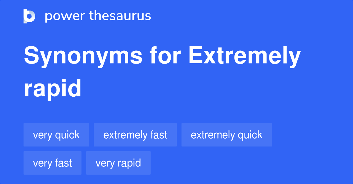 extremely-rapid-synonyms-43-words-and-phrases-for-extremely-rapid