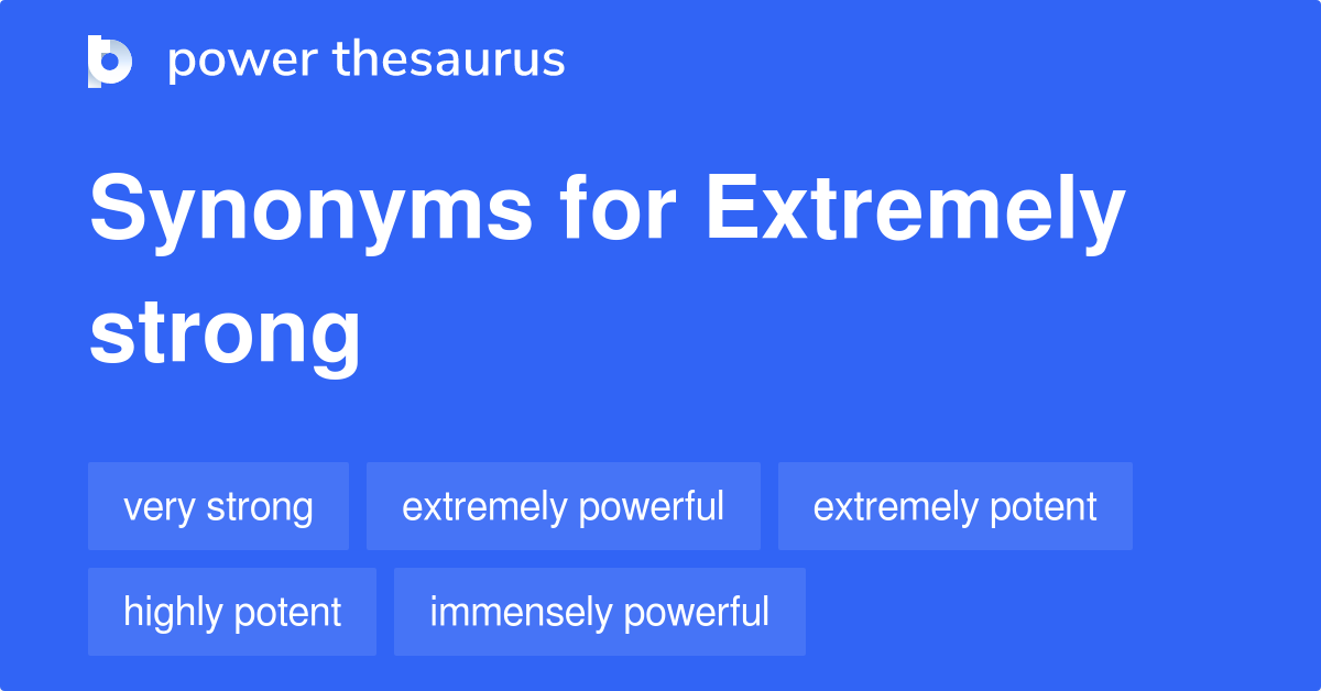 extremely-strong-synonyms-107-words-and-phrases-for-extremely-strong