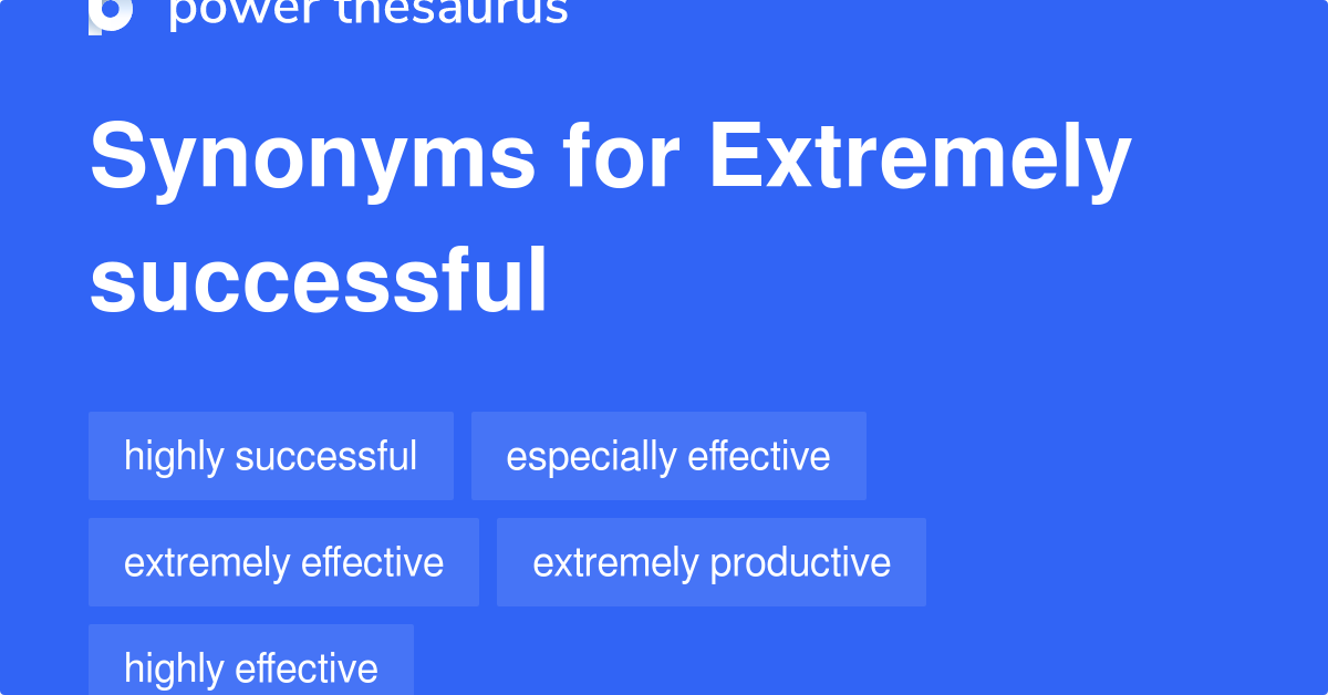 Extremely Successful Synonyms Words And Phrases For Extremely Successful