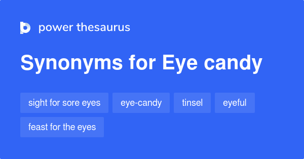 eye-candy-synonyms-279-words-and-phrases-for-eye-candy