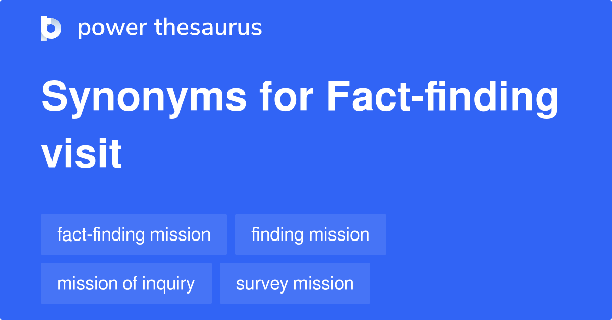 fact-finding-visit-synonyms-44-words-and-phrases-for-fact-finding-visit