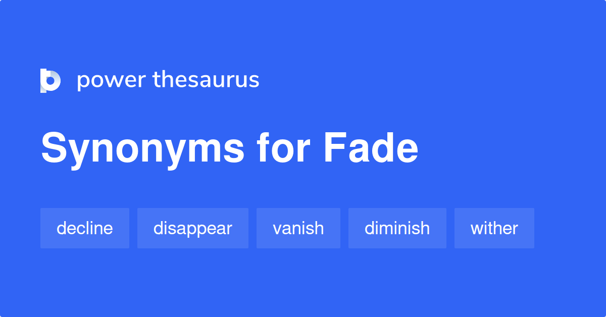 fade-synonyms-1-618-words-and-phrases-for-fade-page-2