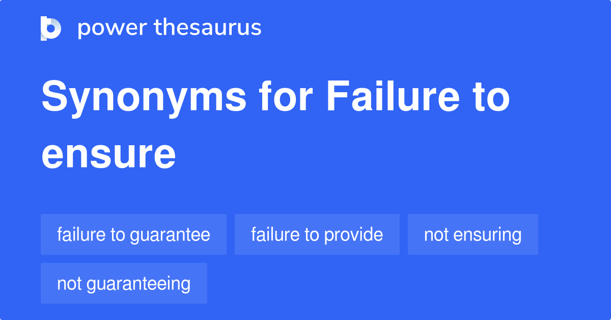 failure-to-ensure-synonyms-39-words-and-phrases-for-failure-to-ensure