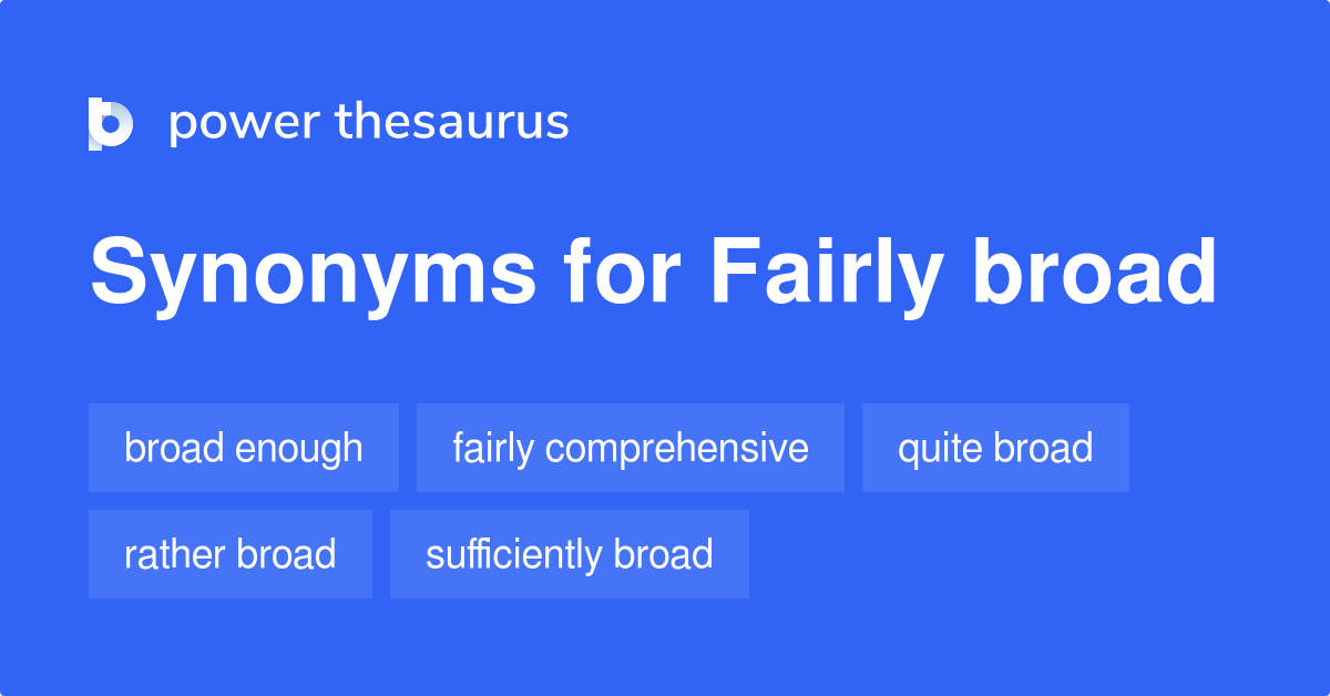 fairly-broad-synonyms-83-words-and-phrases-for-fairly-broad