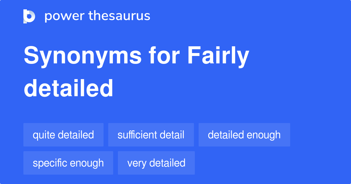 fairly-detailed-synonyms-30-words-and-phrases-for-fairly-detailed