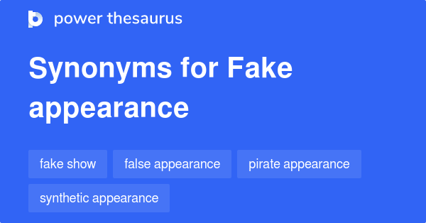 fake-appearance-synonyms-25-words-and-phrases-for-fake-appearance