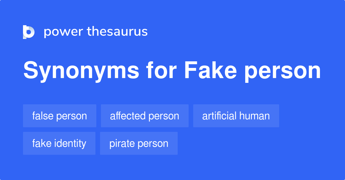 fake-person-synonyms-46-words-and-phrases-for-fake-person