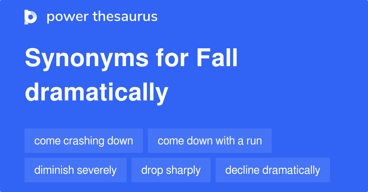 fall-dramatically-synonyms-100-words-and-phrases-for-fall-dramatically