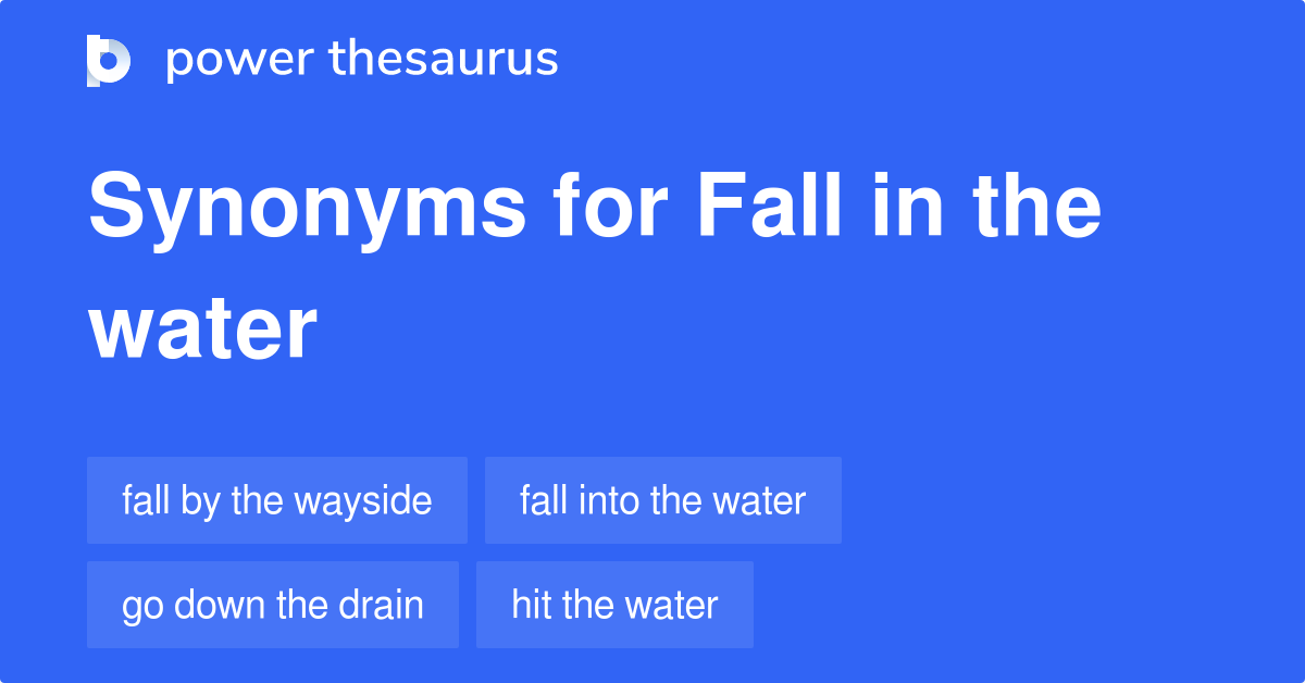 fall-in-the-water-synonyms-38-words-and-phrases-for-fall-in-the-water