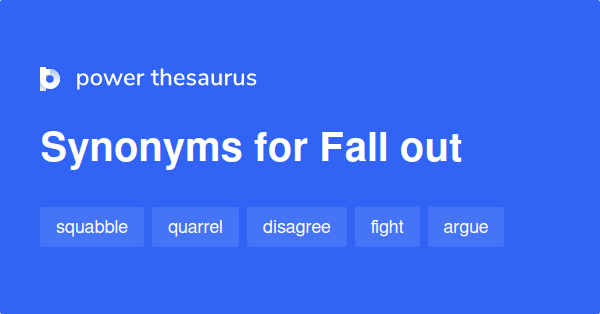 Fall Out Synonyms In English