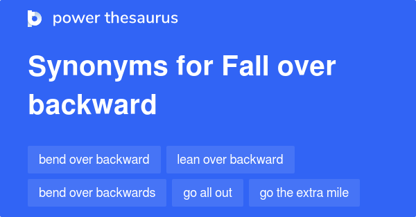 fall-over-backward-synonyms-188-words-and-phrases-for-fall-over-backward