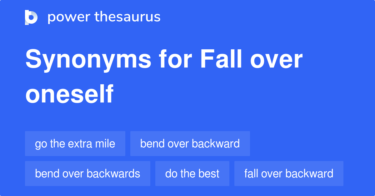 fall-over-oneself-synonyms-96-words-and-phrases-for-fall-over-oneself