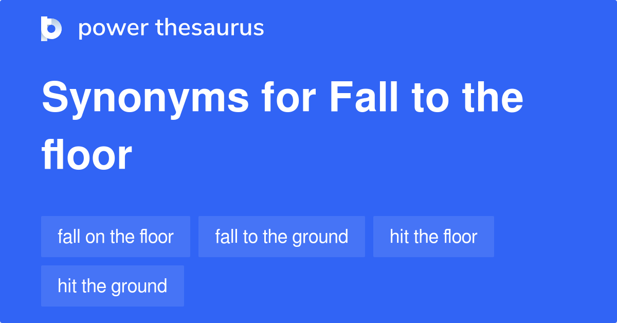 fall-to-the-floor-synonyms-61-words-and-phrases-for-fall-to-the-floor