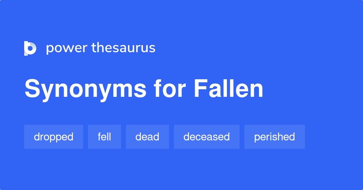 Fallen synonyms - 1 296 Words and Phrases for Fallen