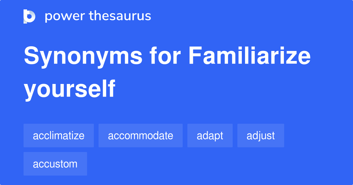 familiarize-yourself-synonyms-48-words-and-phrases-for-familiarize