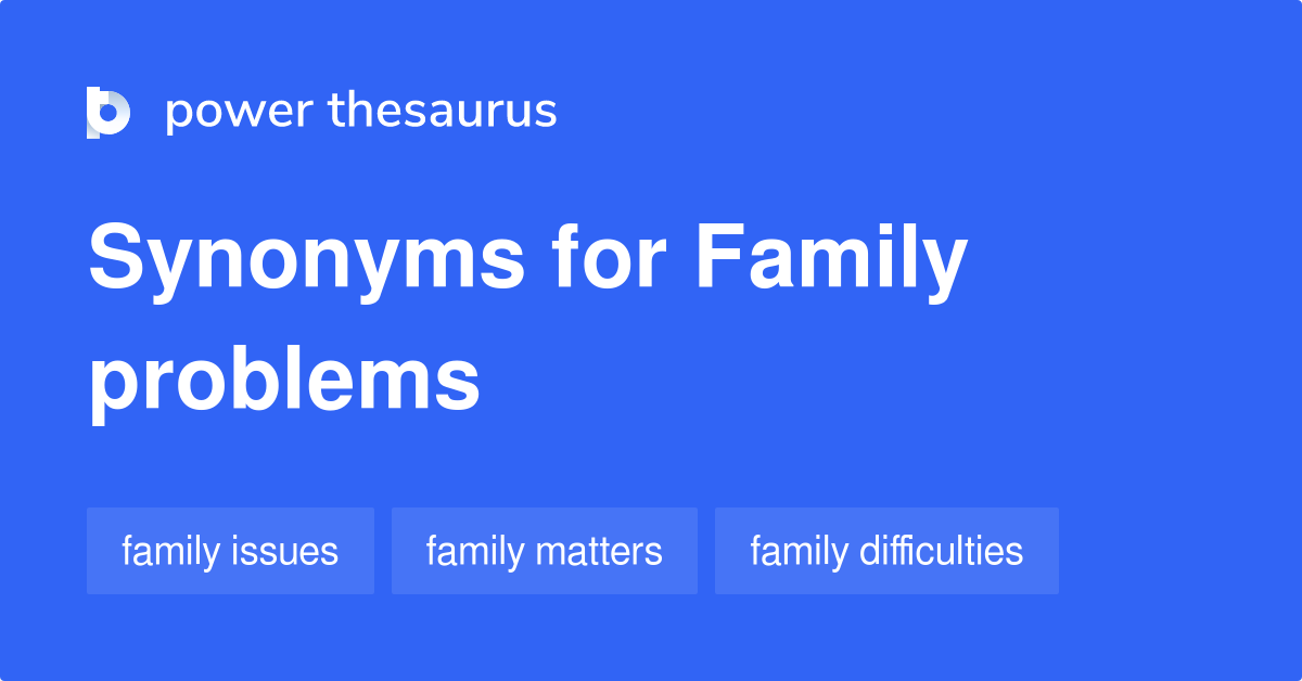 Family Problems Synonyms 2 