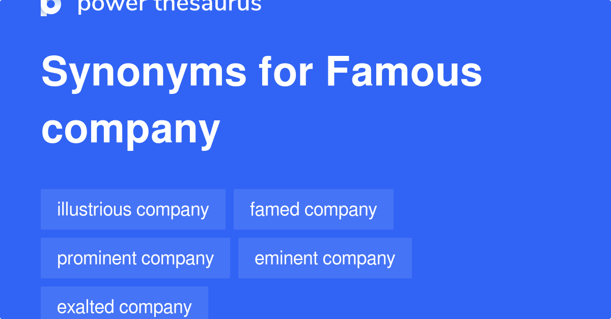 Famous Company synonyms 161 Words and Phrases for Famous Company