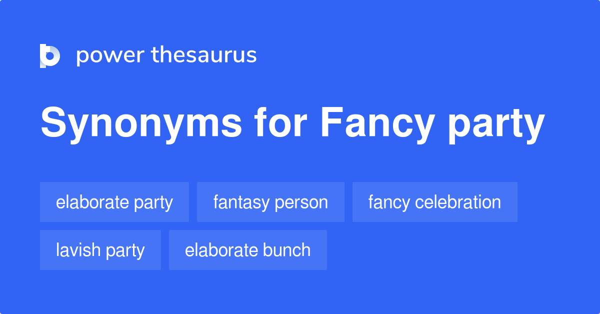 fancy-party-synonyms-48-words-and-phrases-for-fancy-party