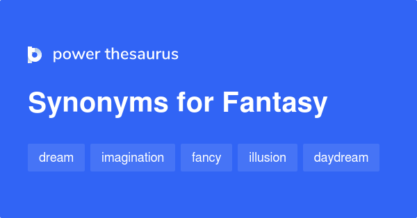 73 Adjective Synonyms for Fantasy