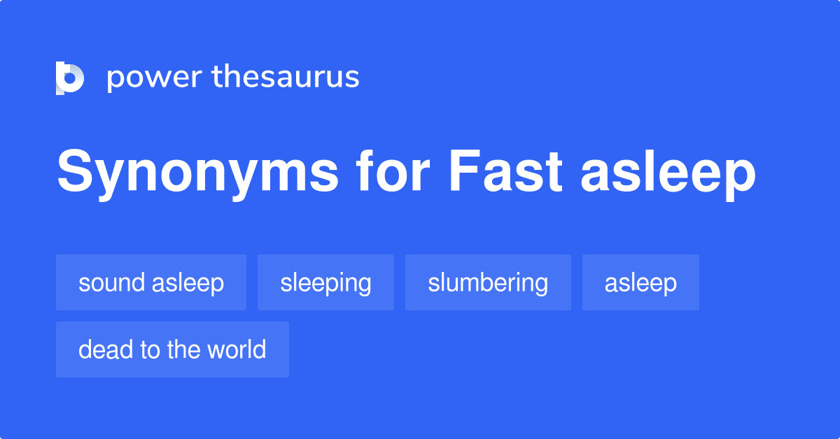 Fast Asleep synonyms 79 Words and Phrases for Fast Asleep